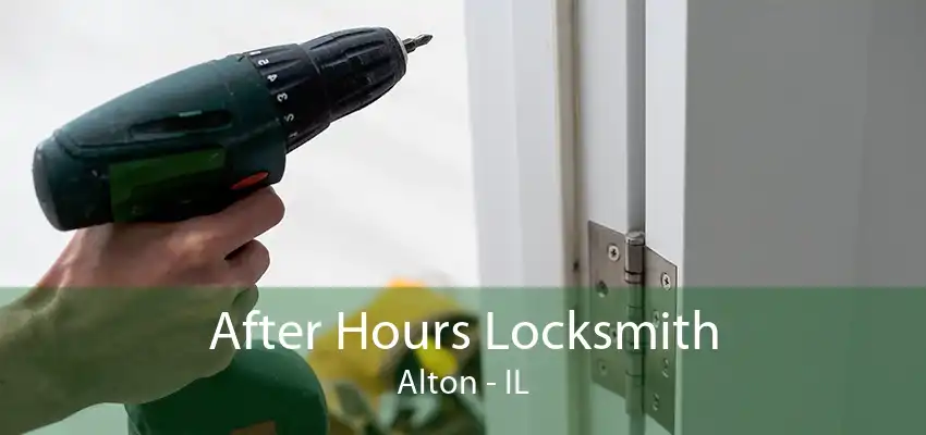 After Hours Locksmith Alton - IL