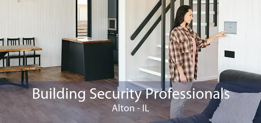 Building Security Professionals Alton - IL