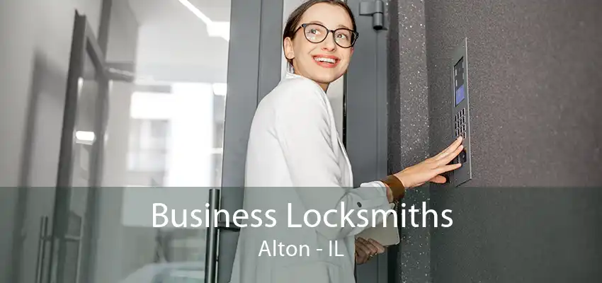 Business Locksmiths Alton - IL