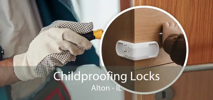 Childproofing Locks Alton - IL