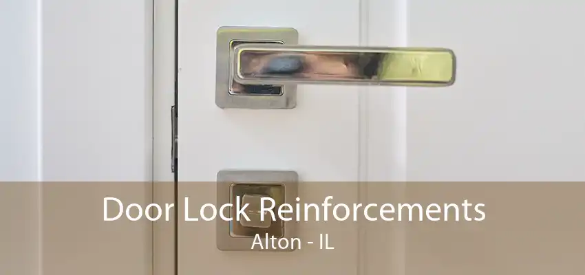 Door Lock Reinforcements Alton - IL