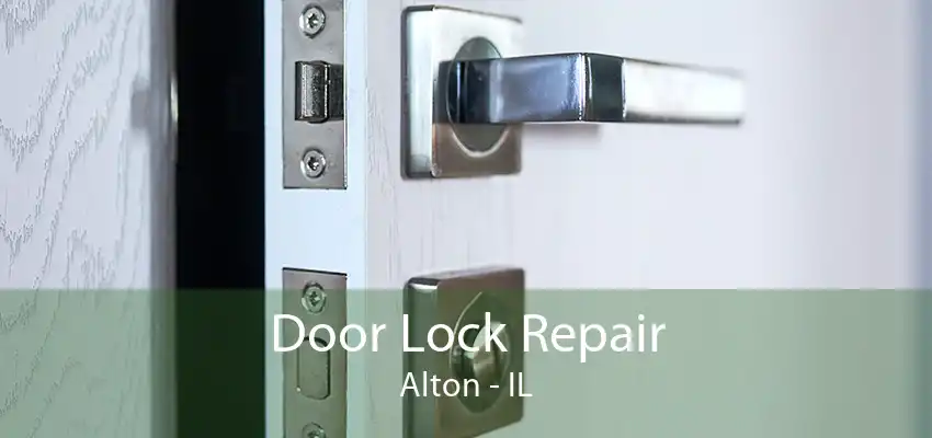 Door Lock Repair Alton - IL