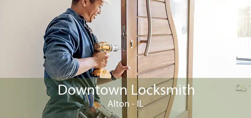 Downtown Locksmith Alton - IL