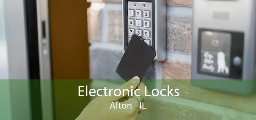 Electronic Locks Alton - IL