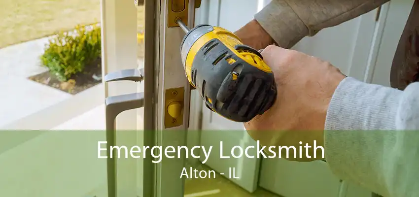 Emergency Locksmith Alton - IL