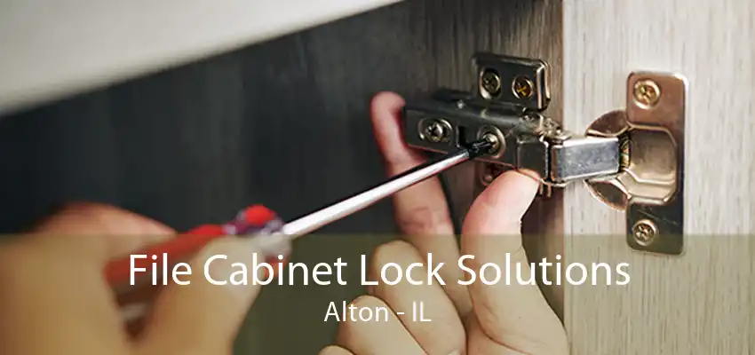 File Cabinet Lock Solutions Alton - IL