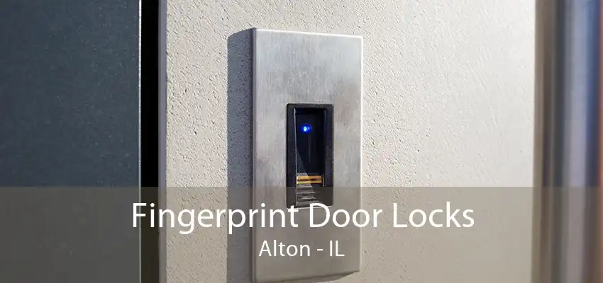 Fingerprint Door Locks Alton - IL