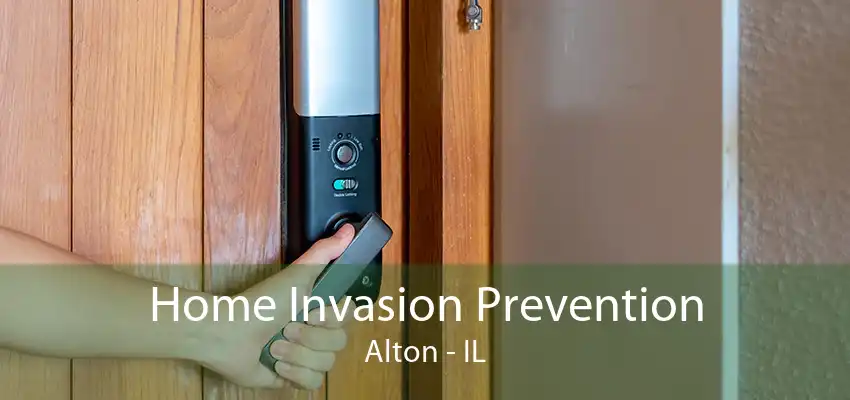 Home Invasion Prevention Alton - IL