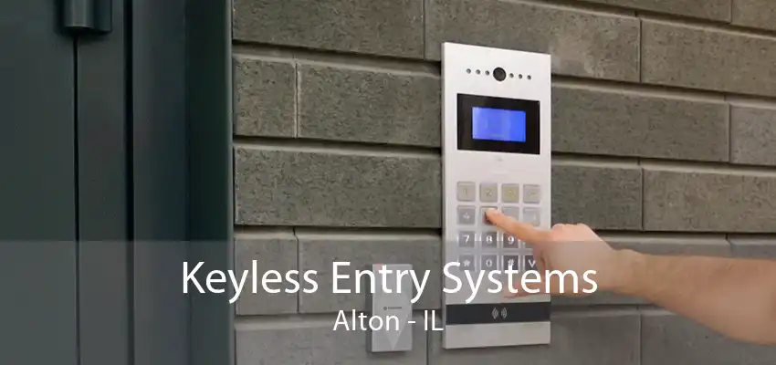 Keyless Entry Systems Alton - IL