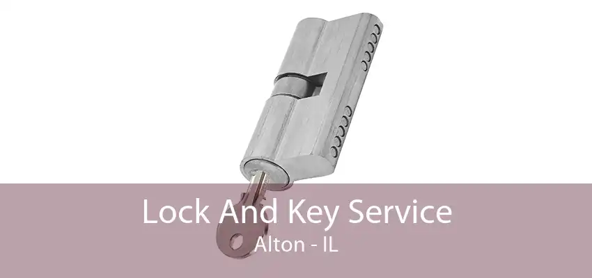 Lock And Key Service Alton - IL