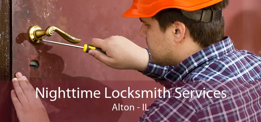 Nighttime Locksmith Services Alton - IL