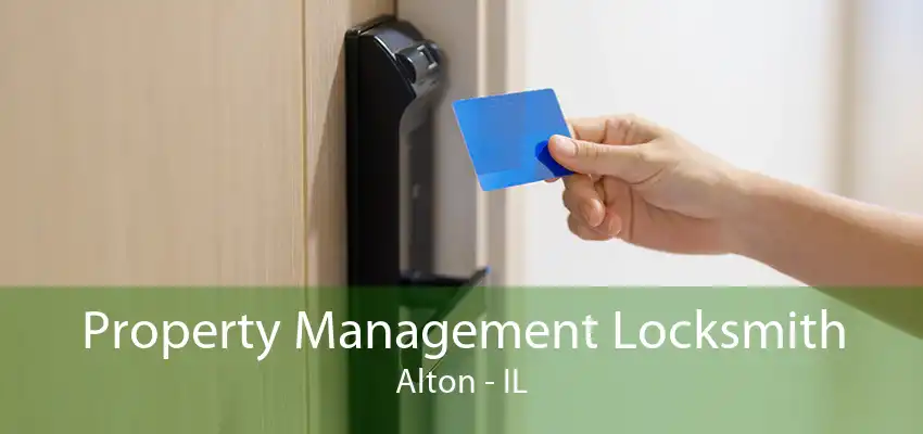 Property Management Locksmith Alton - IL