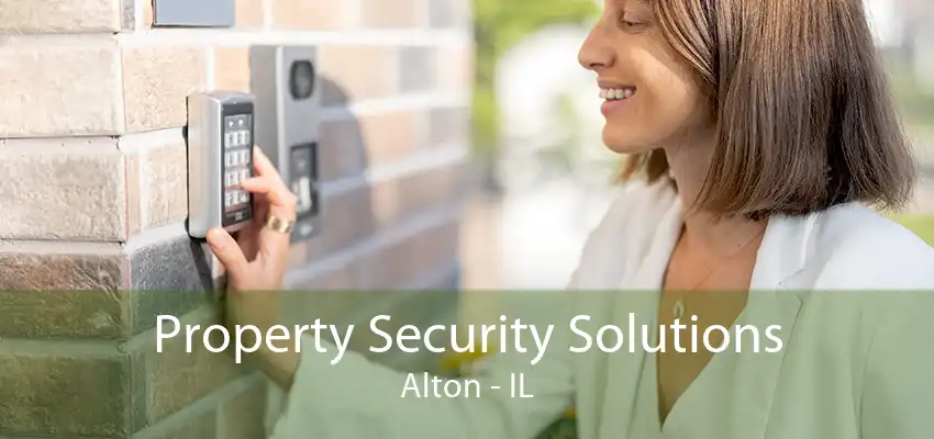 Property Security Solutions Alton - IL