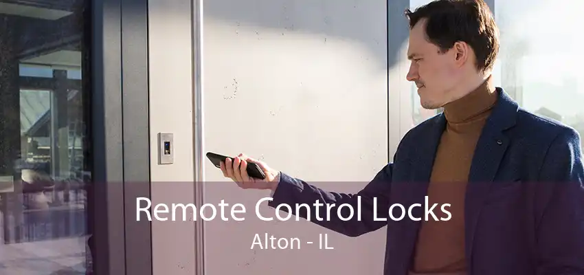 Remote Control Locks Alton - IL