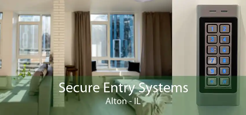 Secure Entry Systems Alton - IL