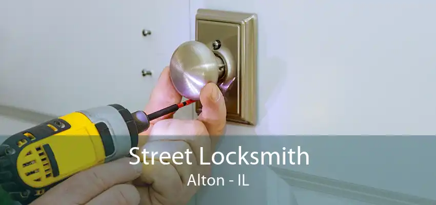 Street Locksmith Alton - IL