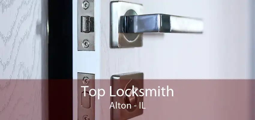 Top Locksmith Alton - IL