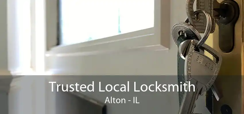 Trusted Local Locksmith Alton - IL